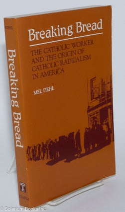 Cat.No: 279742 Breaking bread; the Catholic worker and the origin of Catholic radicalism...