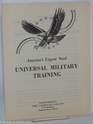 Cat.No: 279843 America's Urgent Need: Universal Military Training [with] Suggested...