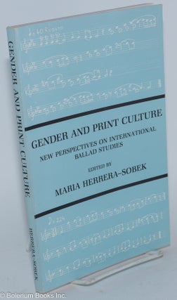 Cat.No: 279883 Gender and Print Culture: New Perspectives on International Ballad...