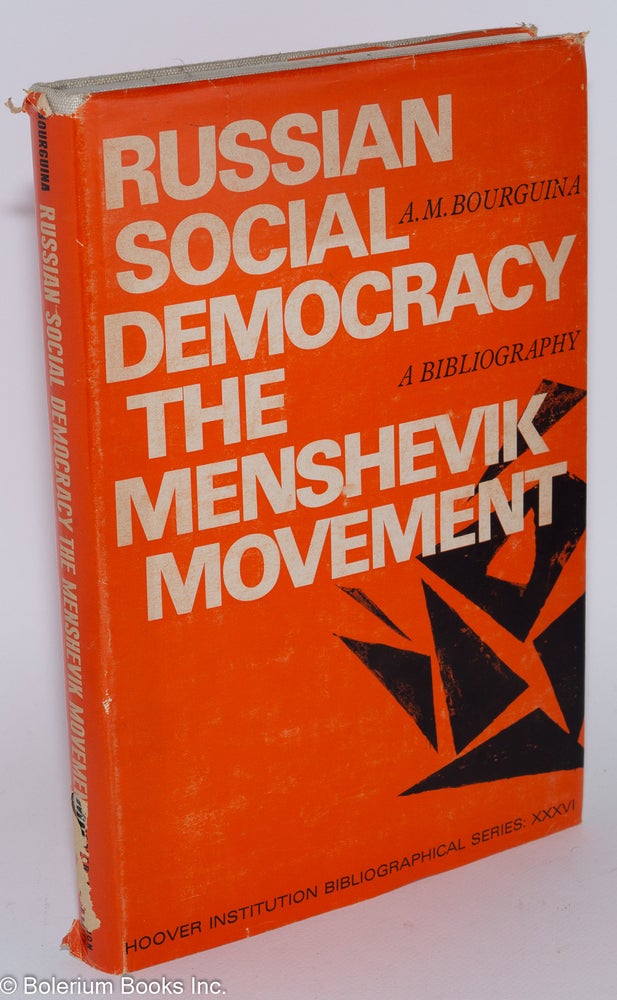 Cat.No: 279906 Russian Social Democracy, the Menshevik Movement; a bibliography. A. M. Bourguina.
