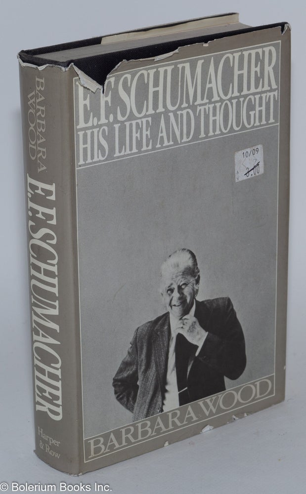 Cat.No: 279910 E.F. Schumacher; His Life and Thought. Barbara Wood.