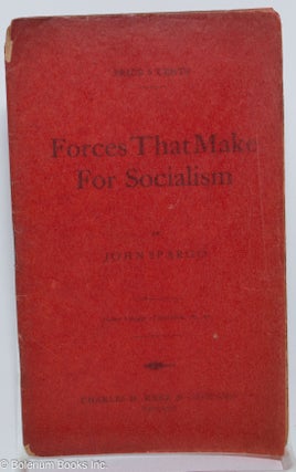 Cat.No: 279952 Forces that make for socialism. John Spargo