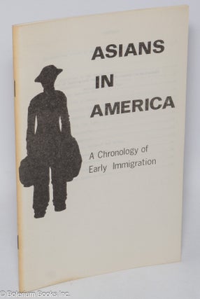 Cat.No: 279959 Asians in America: A Chronology of Early Immigration