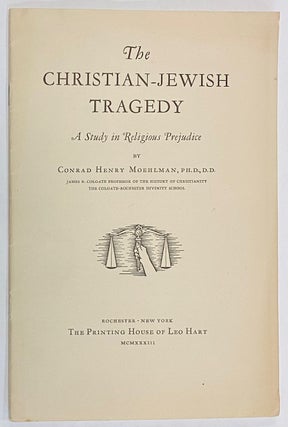 Cat.No: 279967 The Christian-Jewish Tragedy: A Study in Religious Prejudice. Conrad Henry...