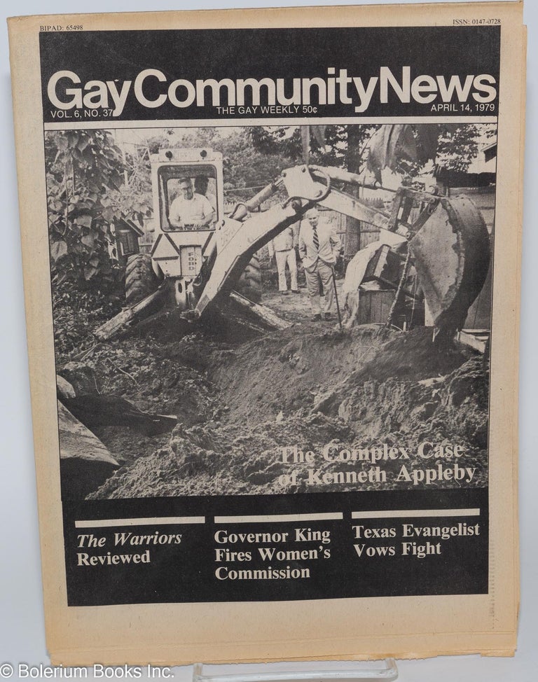 Cat.No: 279985 Gay Community News: vol. 6, #37, April 14, 1979: The Complex Case of Kenneth Appleby. Richard Burns, Jill Clark Kenneth Appleby, Dan Daniel, Mitzel, Tommi Avicolli, Hubert Kennedy.