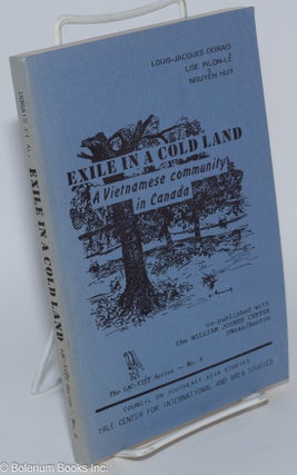 Cat.No: 280031 Exile in a Cold Land: A Vietnamese Community in Canada. Louis-Jacques...
