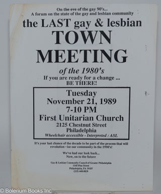 Cat.No: 280129 The Last Gay & Lesbian Town Meeting of the 1980s [handbill]. GLCC: Gay,...