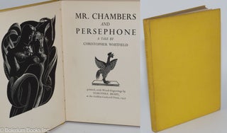 Cat.No: 280188 Mr. Chambers and Persephone: a tale; printed, with wood-engravings by...