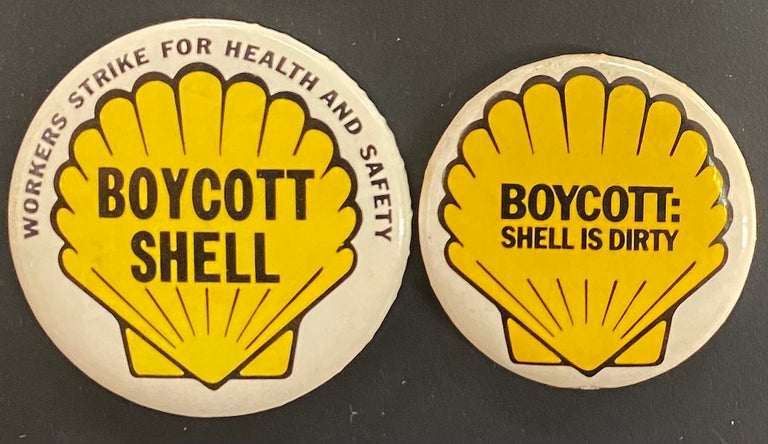 Cat.No: 280231 Workers strike for health and safety / Boycott Shell [together with] Boycott: Shell is dirty [two pinback buttons]