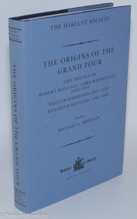 Cat.No: 280241 The Origins of the Grand Tour. The Travels of Robert Montague, Lord...