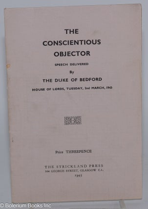Cat.No: 280253 The Conscientious Objector. Speech delivered, House of Lords, Tuesday,...