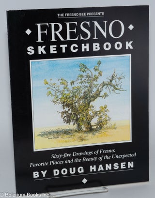 Cat.No: 280321 Fresno Sketchbook, Sixty-five Drawings of Fresno: Favorite Places and the...
