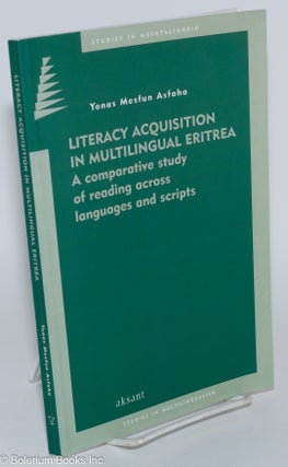 Cat.No: 280338 Literacy Acquisition in Multilingual Eritrea; a comparative study of...