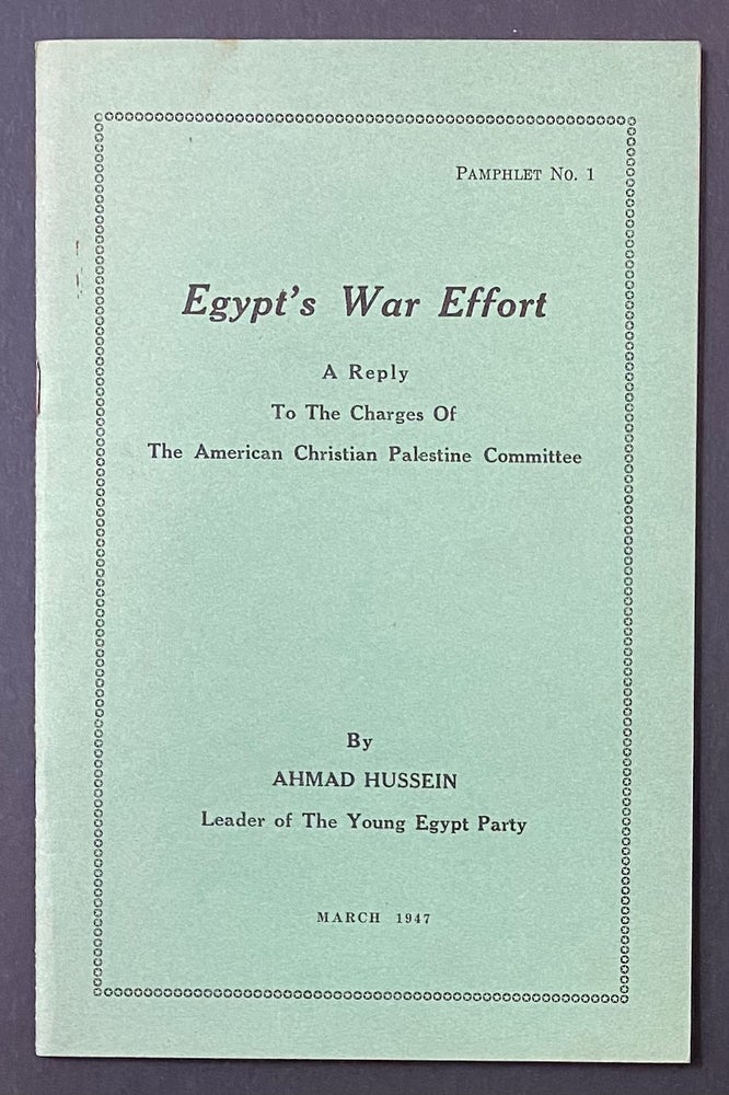 Cat.No: 280395 Egypt's war effort: A reply to the charges of the American Christian Palestine Committee. Ahmad Hussein.