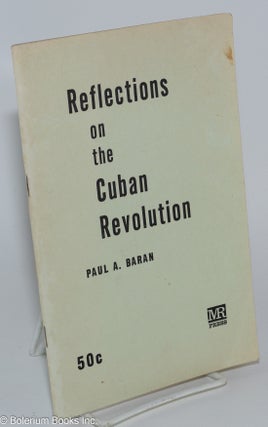 Cat.No: 280407 Reflections on the Cuban Revolution. Paul A. Baran