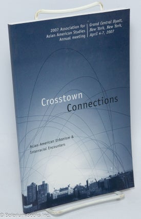 Cat.No: 280418 Crosstown Connections: Asian American Urbanism & Interracial Encounters,...