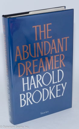 Cat.No: 280444 The Abundant Dreamer: stories. Harold Brodkey