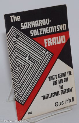 Cat.No: 280460 The Sakharov-Solzhenitsyn fraud: What's behind the hue and cry for...