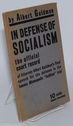 Cat.No: 280481 In Defense of Socialism. The official court record of Attorney Albert...