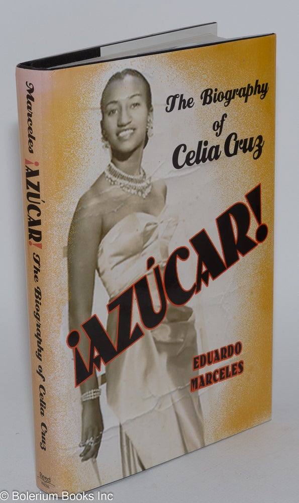 Cat.No: 280495 ¡Azúcar!: The Biography of Celia Cruz. Eduardo Marceles.