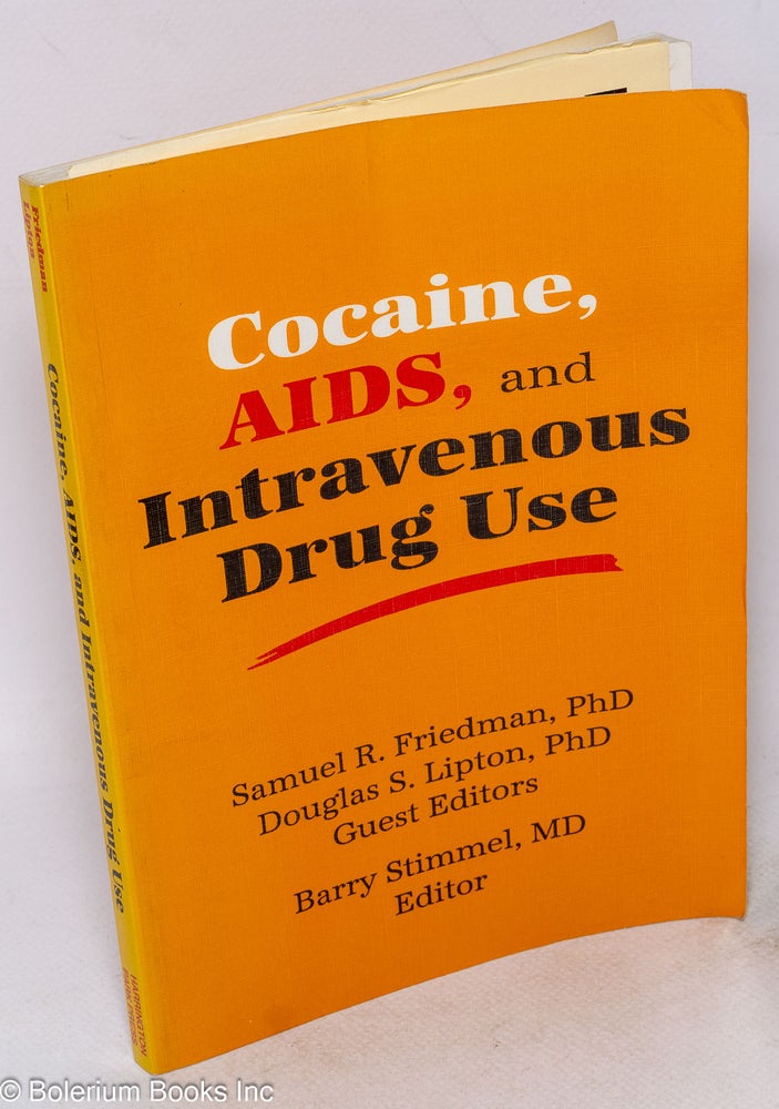 Cat.No: 28050 Cocaine, AIDS, and intravenous drug use. Samuel R. Friedman, guest Douglas Lipton, Barry Stimmel.