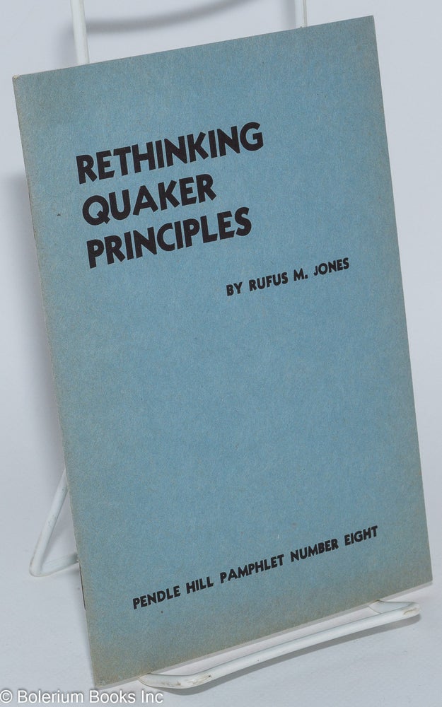 Rethinking Quaker Principles | Rufus M. Jones