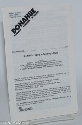 Cat.No: 280574 Donahue: Transcript #2609, Air date January 27, 1989: It's No Fun...