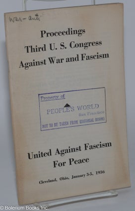 Cat.No: 280636 Proceedings Third U.S. Congress Against War and Fascism. United against...