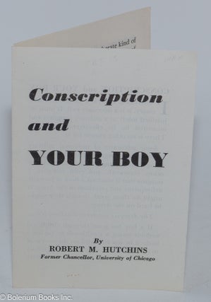Cat.No: 280639 Conscription and Your Boy. Robert M. Hutchins