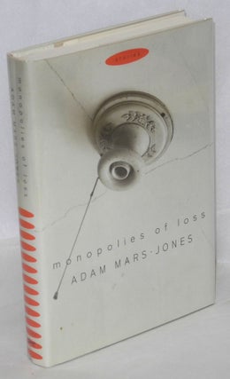 Cat.No: 28065 Monopolies of Loss: stories. Adam Mars-Jones