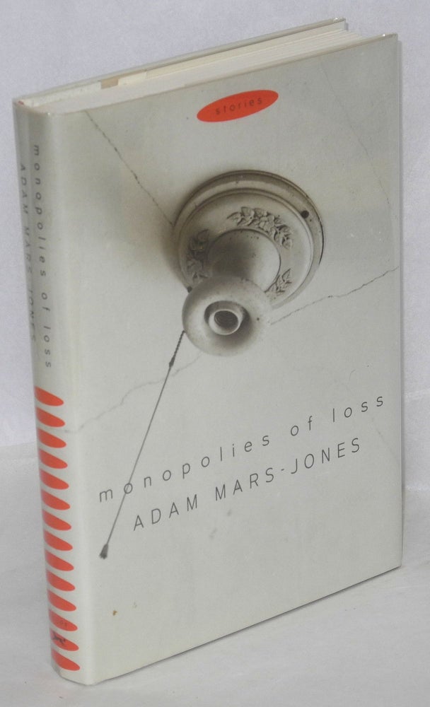 Cat.No: 28065 Monopolies of Loss: stories. Adam Mars-Jones.