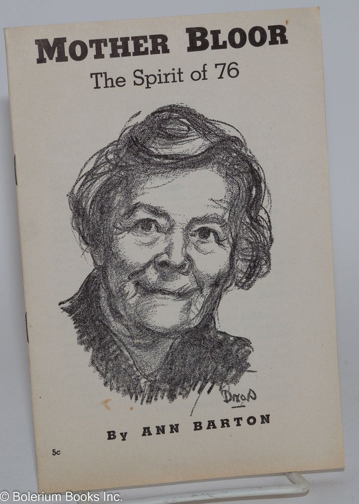 Cat.No: 280654 Mother Bloor, the spirit of 76. Ann Barton.