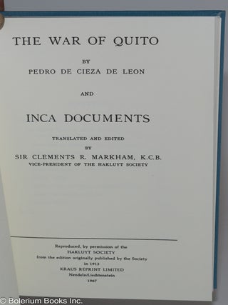 The War of Quito, by Pedro de Cieza de Leon and Inca Documents, translated and edited by Sir Clements R. Markham