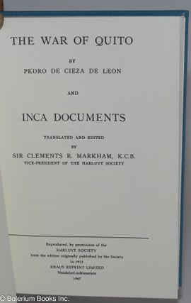 The War of Quito, by Pedro de Cieza de Leon and Inca Documents, translated and edited by Sir Clements R. Markham