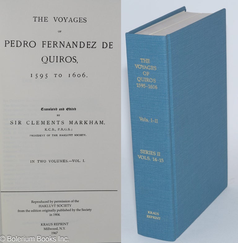 Cat.No: 280713 The Voyages of Pedro Fernandez de Quiros, 1595 to 1606. Translated and Edited by Sir Clements Markham. In To Volumes. - Vol. I, Vol.II [complete in the pair, which are bound in a single casing]. author Fernandez de Quiros, with, others. Clements Markham.