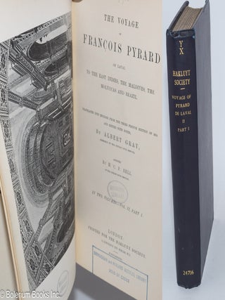 The Voyage of Francois Pyrard of Laval, to the East Indies, the Maldives, the Moluccas and Brazil. Translated into English from the third French edition of 1619 and Edited, with Notes, by Albert Gray, assisted by H.C.P. Bell. In Two Volumes. - Vol. II, Part 1 [and] Vol. II, Part II. [i.e., Pyrard's second book complete, lacking his first]
