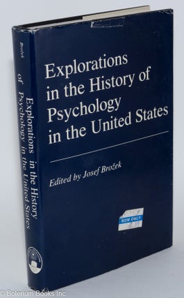 Cat.No: 280866 Explorations in the History of Psychology in the United States. Josef...