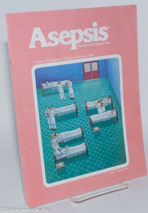 Cat.No: 280883 Asepsis: the infection control forum; vol. 5, #1, Jan/Feb 1983: AIDS....