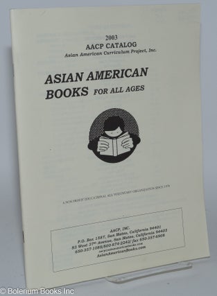 Cat.No: 280934 2003 AACP Catalog: Asian American Books for All Ages