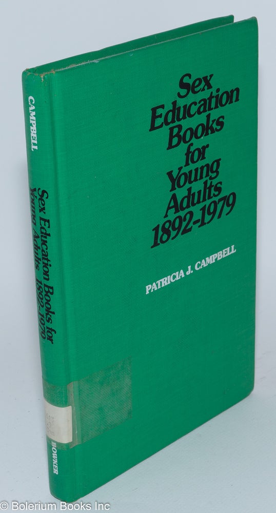 Cat.No: 280939 Sex Education Books for Young Adults 1892-1979. Patricia J. Campbell.