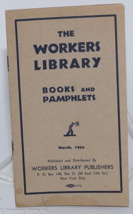 Cat.No: 281051 The Workers Library, books and pamphlets, March, 1933. Workers Library...