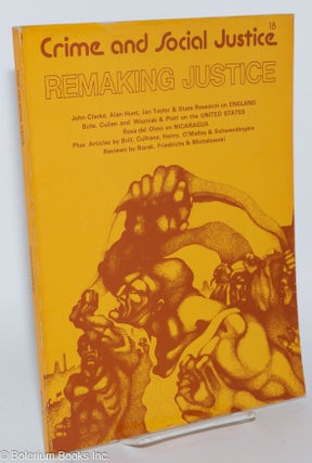 Cat.No: 281057 Crime and Social Justice: No. 18; Remaking Justice. Gregory Shank, managing