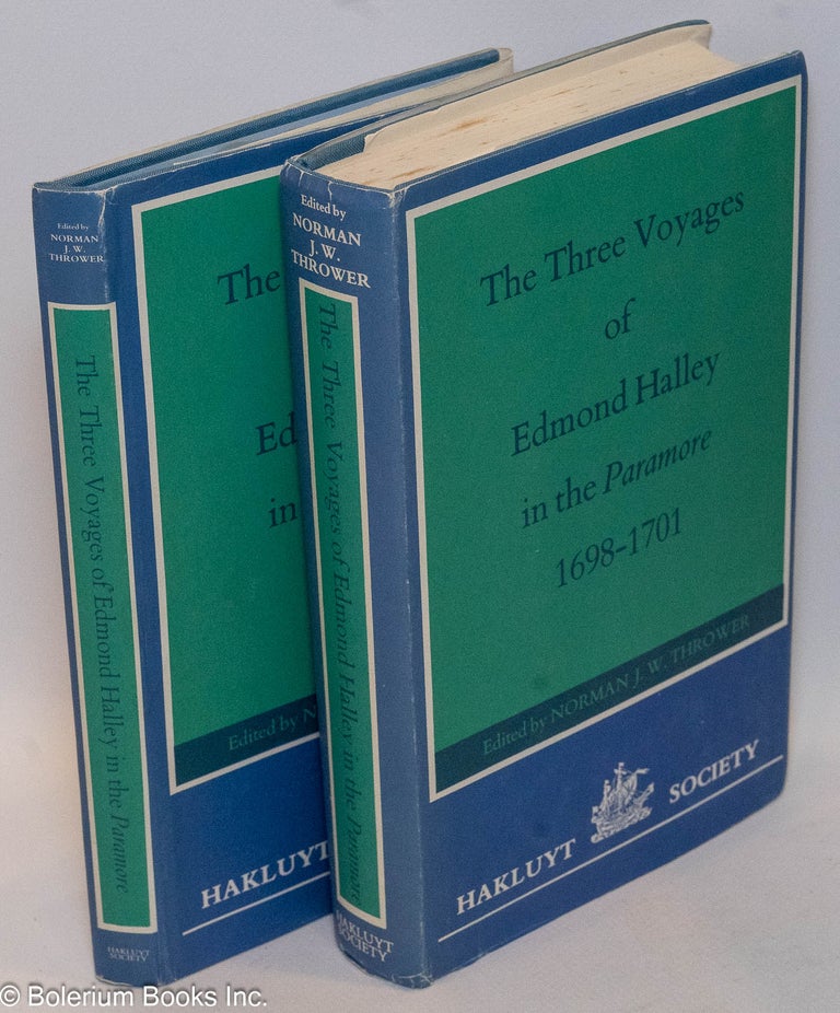 Cat.No: 281090 The Three Voyages of Edmond Halley in the Paramore 1698-1701. Edited by Norman J.W. Thrower [texts; with] The Voyages of the Paramore: Maps [paired volumes, complete set]. Edmond Halley, diarist. Norman J. W. Thrower.