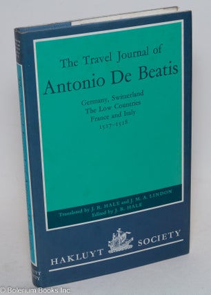 Cat.No: 281092 The Travel Journal of Antonio De Beatis - Germany, Switzerland, the Low...