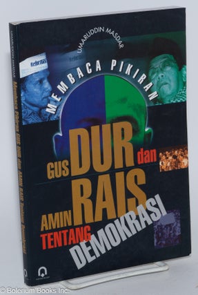 Cat.No: 281106 Membaca pikiran Gus Dur dan Amin Rais tentang demokrasi. Umaruddin Masdar