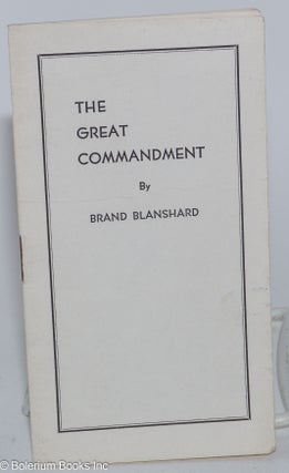 Cat.No: 281136 The Great Commandment. Brand Blanshard