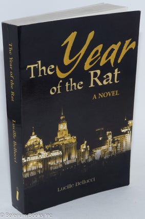 Cat.No: 281147 The Year of the Rat: A Novel. Lucille Bellucci