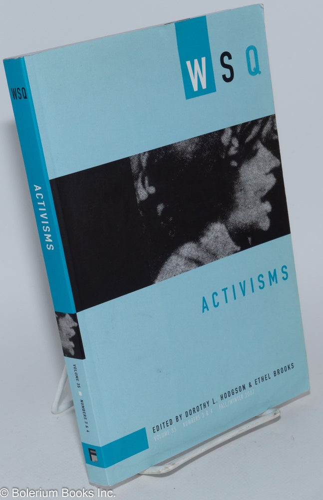 Cat.No: 281177 WSQ: Women's Studies Quarterly: vol. 35, #s 3 & 4, Fall/Winter 2007: Activisms