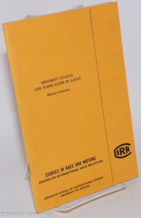 Cat.No: 281213 Minority Status and Radicalism in Japan. Michael Goldstein
