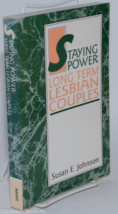 Cat.No: 281297 Staying Power: long term lesbian couples. Susan E. Johnson